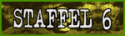 Staffel 6